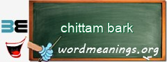 WordMeaning blackboard for chittam bark